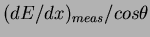 $(dE/dx)_{meas}/cos\theta$