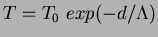 $T = T_0 ~exp(- d/\Lambda)$