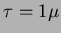 $\tau = 1 \mu$