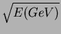 $\sqrt{E(GeV)}$