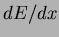 $dE/dx$